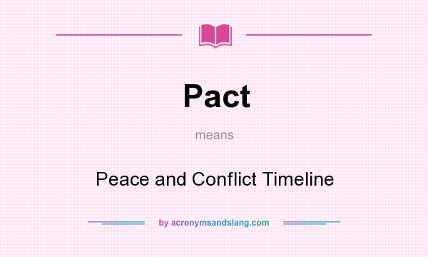 What does Pact mean? It stands for Peace and Conflict Timeline