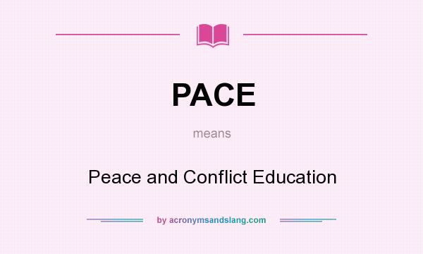 What does PACE mean? It stands for Peace and Conflict Education