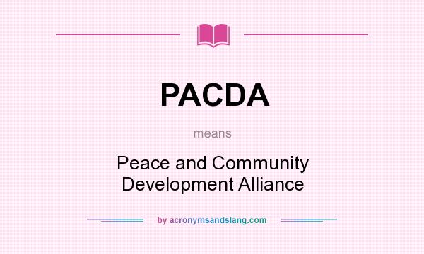 What does PACDA mean? It stands for Peace and Community Development Alliance