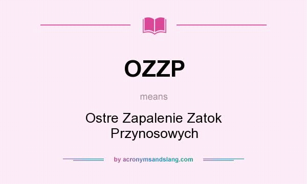 What does OZZP mean? It stands for Ostre Zapalenie Zatok Przynosowych