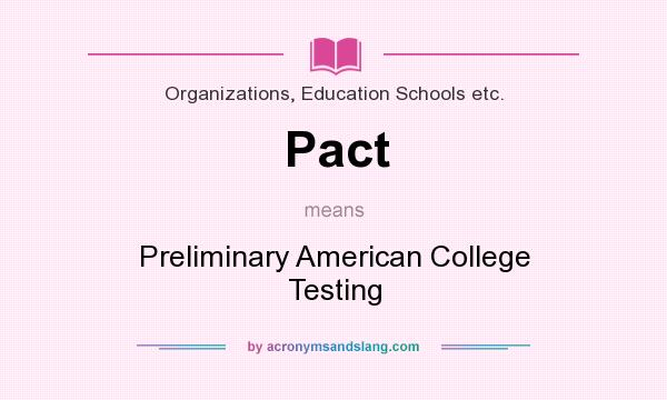 What does Pact mean? It stands for Preliminary American College Testing