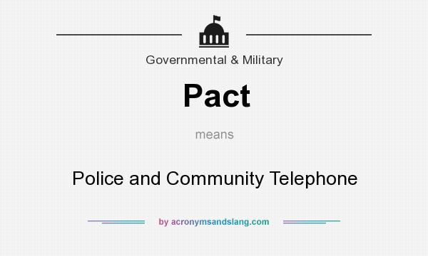 What does Pact mean? It stands for Police and Community Telephone