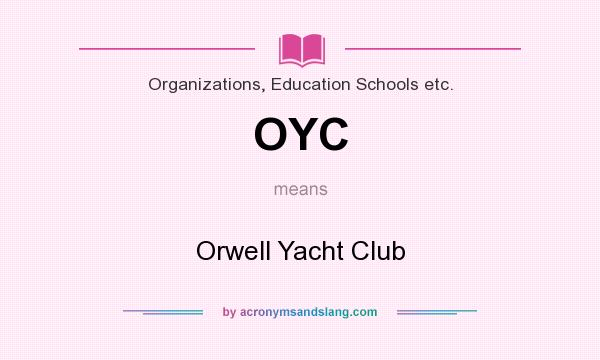 What does OYC mean? It stands for Orwell Yacht Club