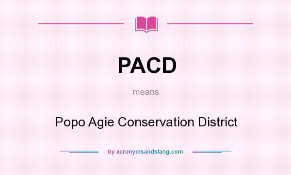 What does PACD mean? It stands for Popo Agie Conservation District