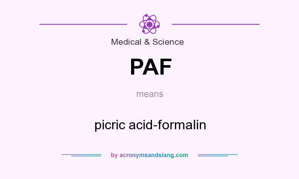 What does PAF mean? It stands for picric acid-formalin