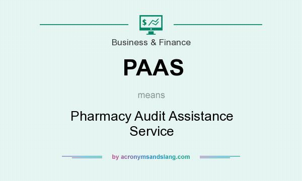 What does PAAS mean? It stands for Pharmacy Audit Assistance Service
