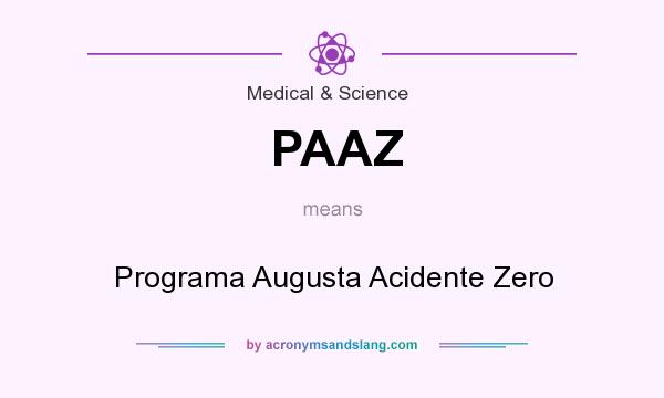 What does PAAZ mean? It stands for Programa Augusta Acidente Zero