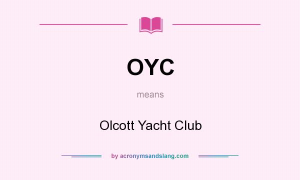 What does OYC mean? It stands for Olcott Yacht Club