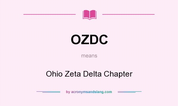 What does OZDC mean? It stands for Ohio Zeta Delta Chapter