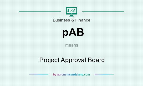What does pAB mean? It stands for Project Approval Board