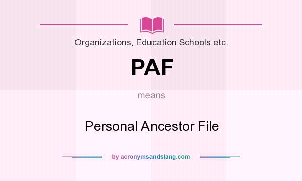 What does PAF mean? It stands for Personal Ancestor File