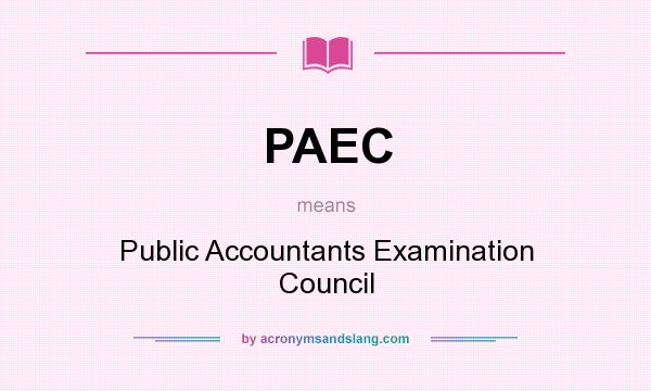 What does PAEC mean? It stands for Public Accountants Examination Council