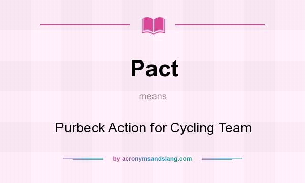 What does Pact mean? It stands for Purbeck Action for Cycling Team