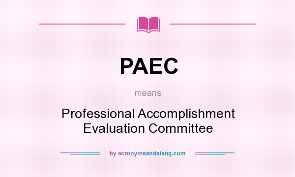What does PAEC mean? It stands for Professional Accomplishment Evaluation Committee