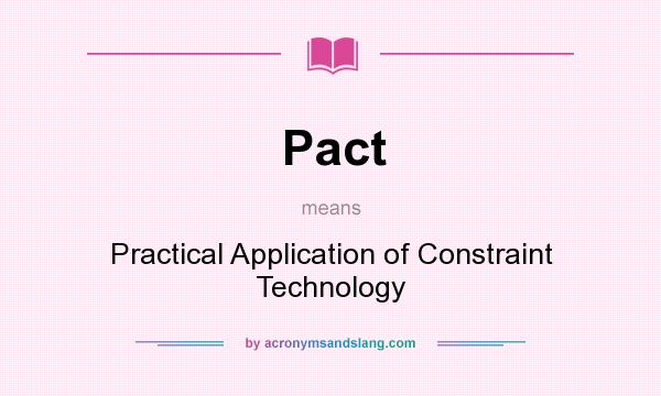 What does Pact mean? It stands for Practical Application of Constraint Technology