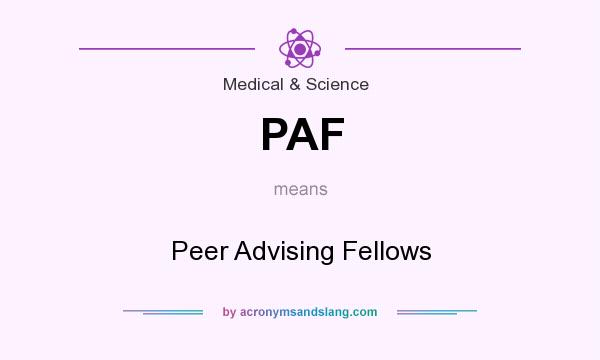 What does PAF mean? It stands for Peer Advising Fellows