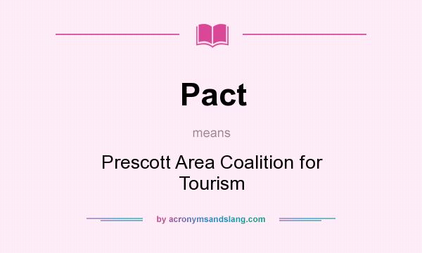 What does Pact mean? It stands for Prescott Area Coalition for Tourism