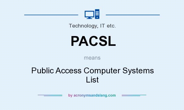 What does PACSL mean? It stands for Public Access Computer Systems List
