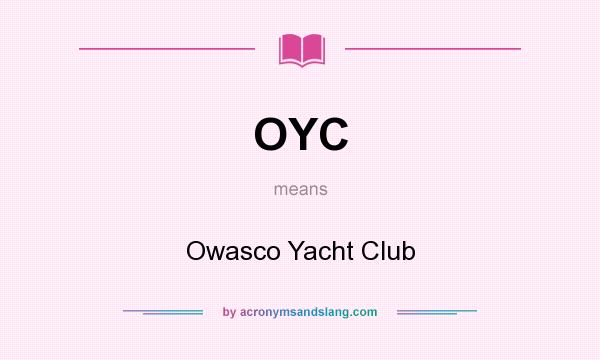 What does OYC mean? It stands for Owasco Yacht Club