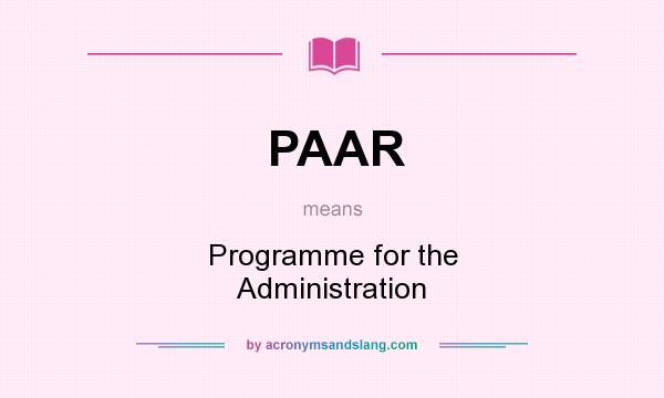 What does PAAR mean? It stands for Programme for the Administration