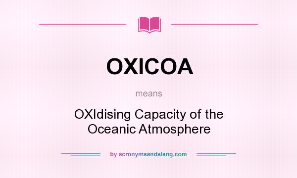 What does OXICOA mean? It stands for OXIdising Capacity of the Oceanic Atmosphere