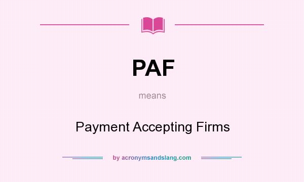 What does PAF mean? It stands for Payment Accepting Firms