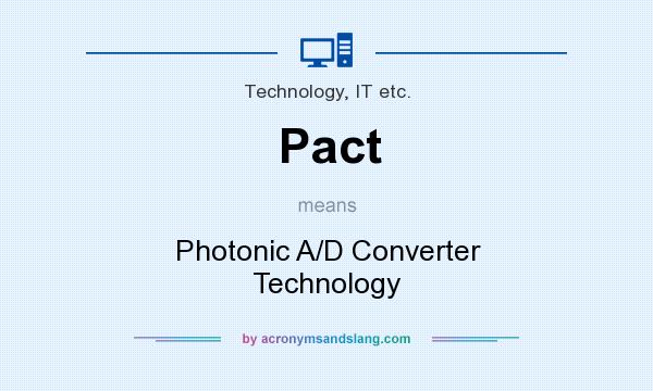 What does Pact mean? It stands for Photonic A/D Converter Technology