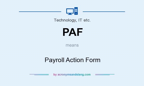 What does PAF mean? It stands for Payroll Action Form