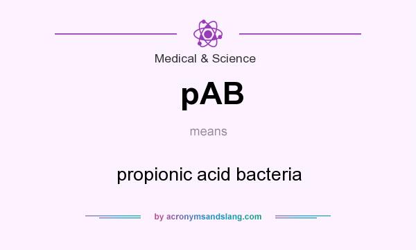 What does pAB mean? It stands for propionic acid bacteria