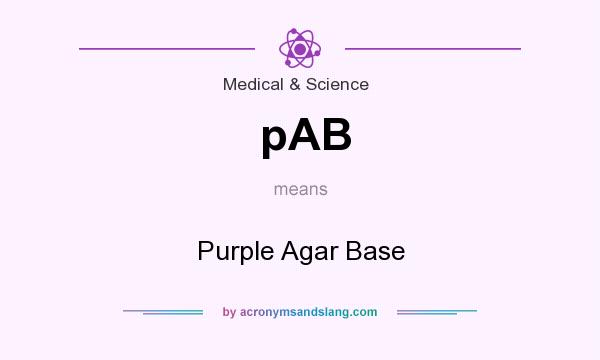 What does pAB mean? It stands for Purple Agar Base