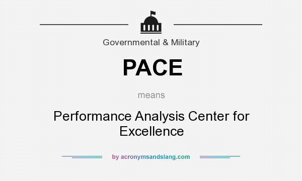 What does PACE mean? It stands for Performance Analysis Center for Excellence