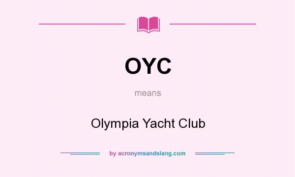 What does OYC mean? It stands for Olympia Yacht Club