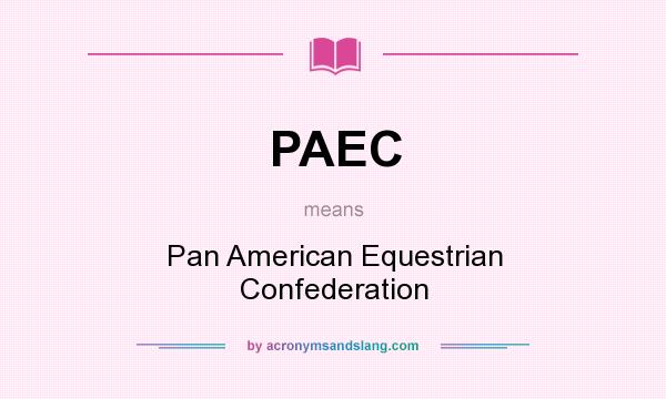 What does PAEC mean? It stands for Pan American Equestrian Confederation