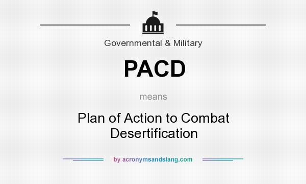 What does PACD mean? It stands for Plan of Action to Combat Desertification