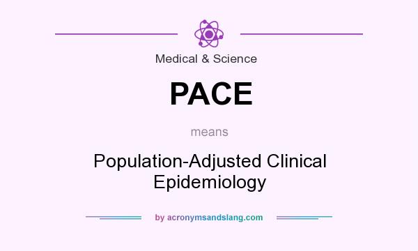 What does PACE mean? It stands for Population-Adjusted Clinical Epidemiology
