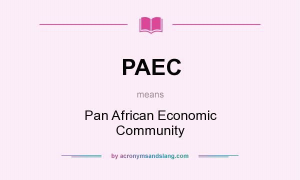 What does PAEC mean? It stands for Pan African Economic Community