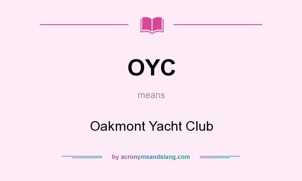 What does OYC mean? It stands for Oakmont Yacht Club