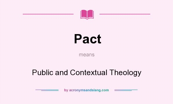 What does Pact mean? It stands for Public and Contextual Theology
