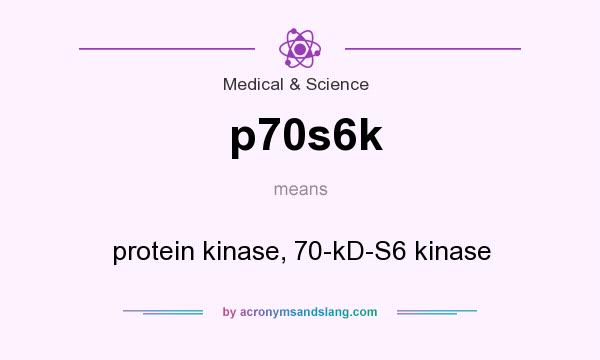 What does p70s6k mean? It stands for protein kinase, 70-kD-S6 kinase
