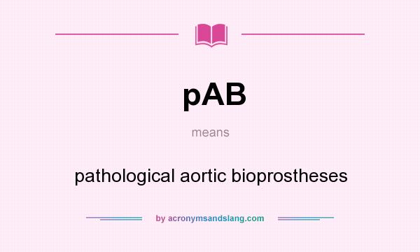 What does pAB mean? It stands for pathological aortic bioprostheses
