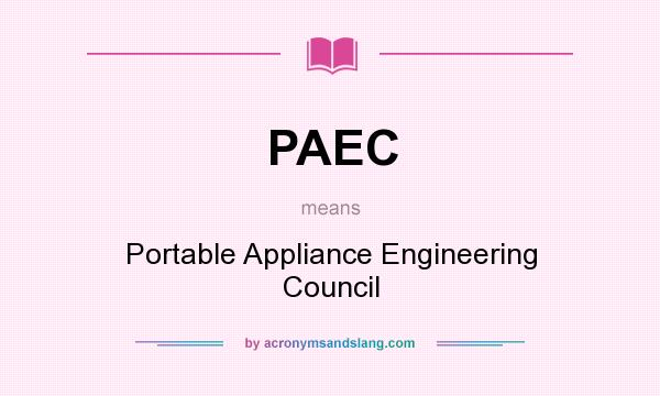 What does PAEC mean? It stands for Portable Appliance Engineering Council