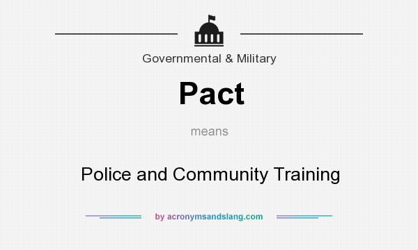 What does Pact mean? It stands for Police and Community Training