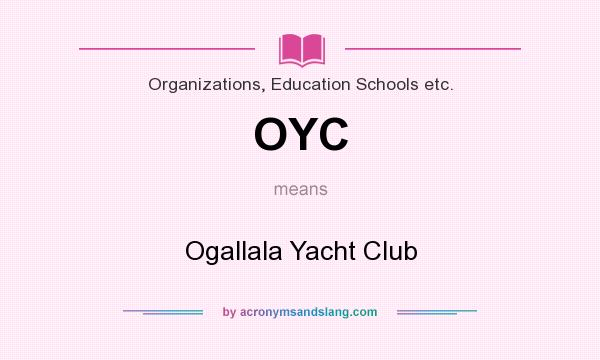 What does OYC mean? It stands for Ogallala Yacht Club