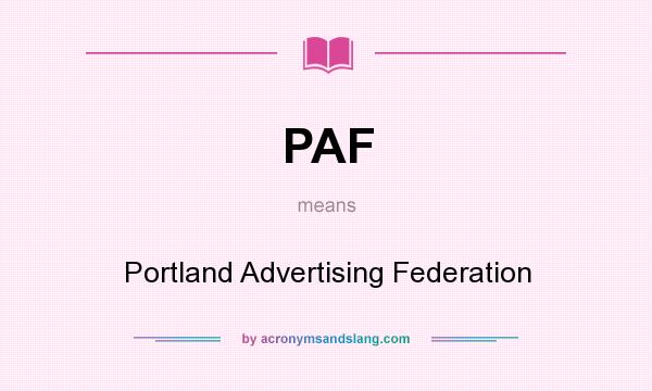 What does PAF mean? It stands for Portland Advertising Federation
