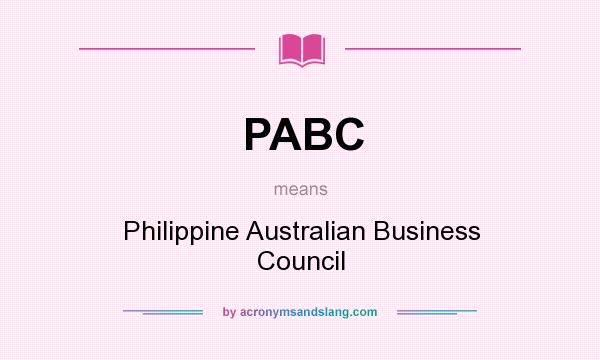 What does PABC mean? It stands for Philippine Australian Business Council