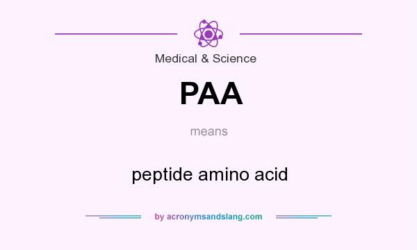 What does PAA mean? It stands for peptide amino acid