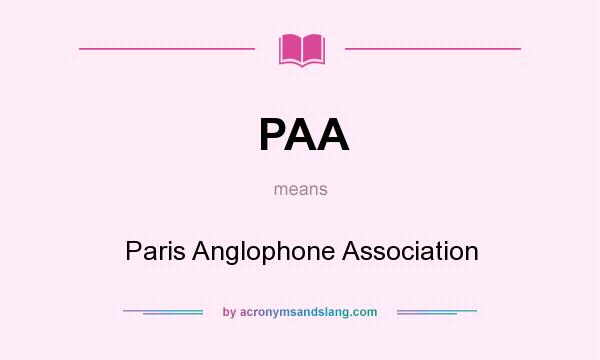 What does PAA mean? It stands for Paris Anglophone Association