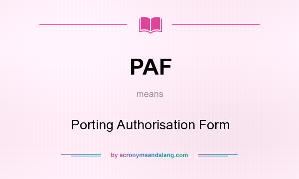 What does PAF mean? It stands for Porting Authorisation Form