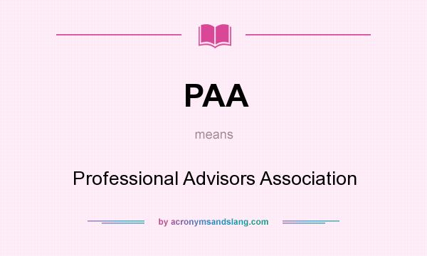 What does PAA mean? It stands for Professional Advisors Association