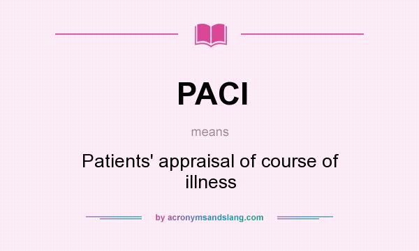 What does PACI mean? It stands for Patients` appraisal of course of illness